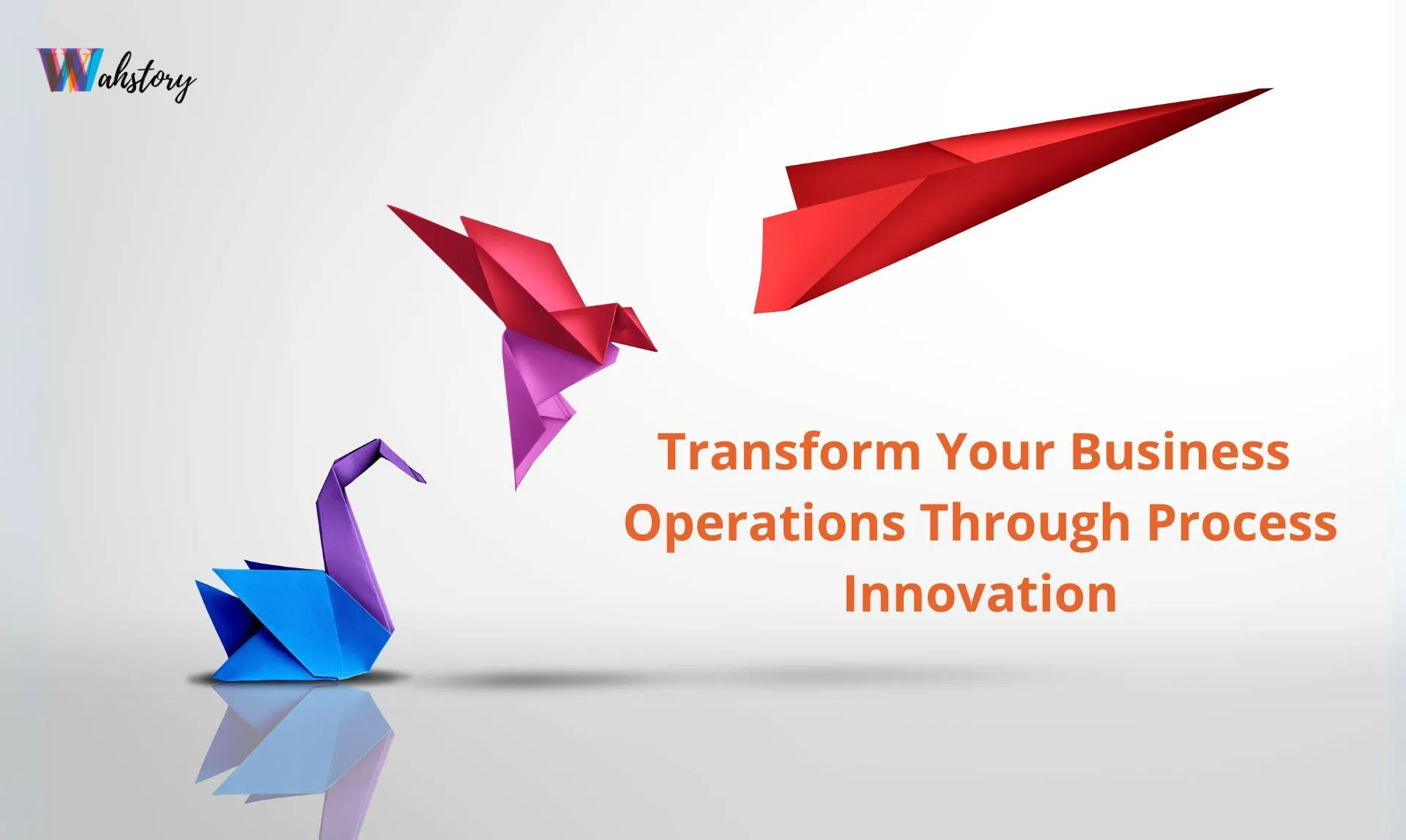 How to Transform Your Business Operations Through Process Innovation